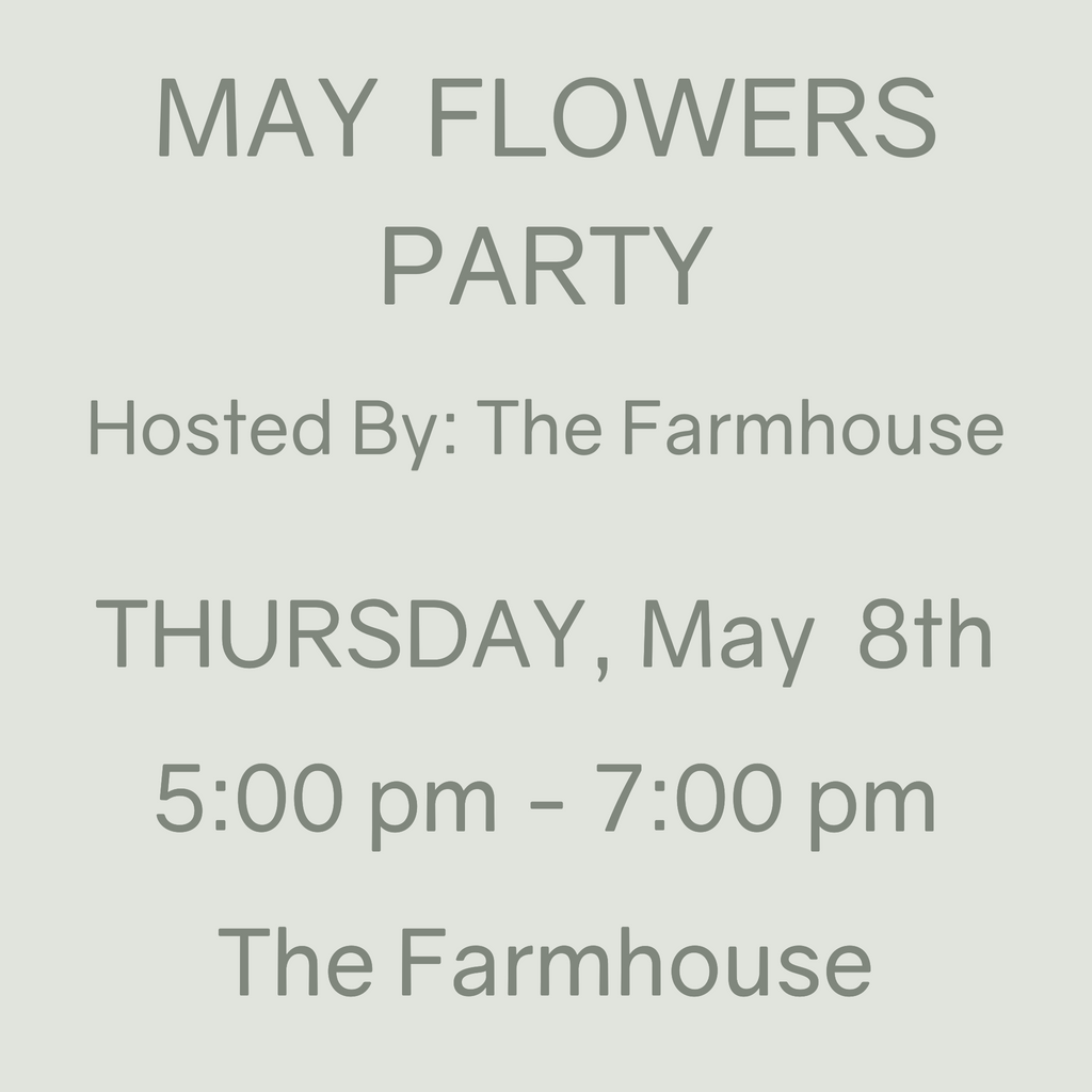 May Flowers Party - May 8th